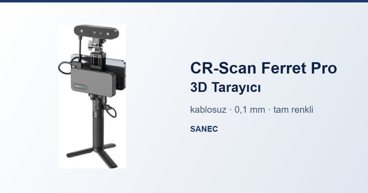 CR-Scan Ferret Pro Nedir? Kablosuz El Tipi 3D Tarayıcı Rehberi