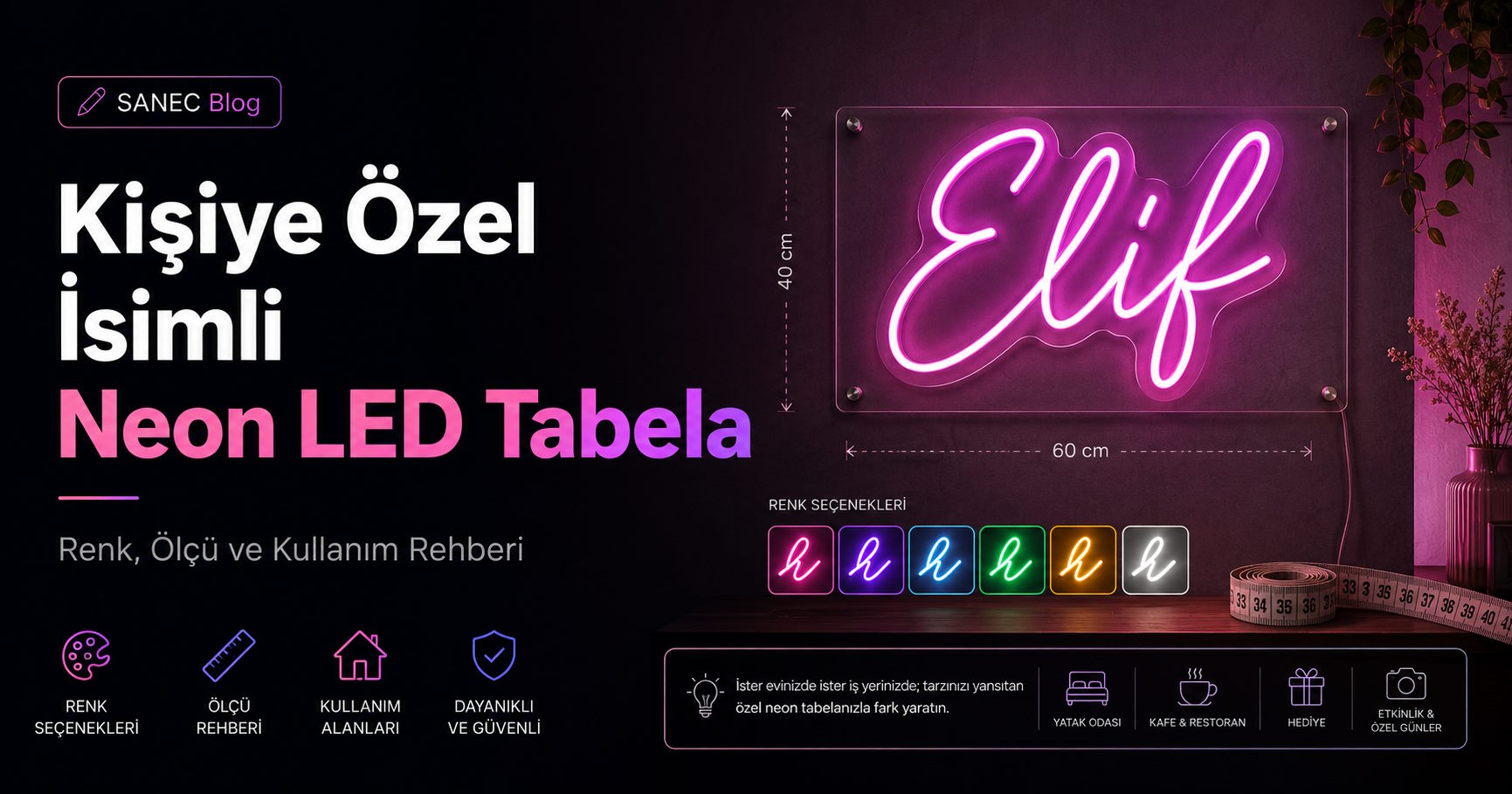 Kişiye Özel İsimli Neon LED Tabela Nasıl Hazırlanır? Renk, Ölçü ve Kullanım Rehberi