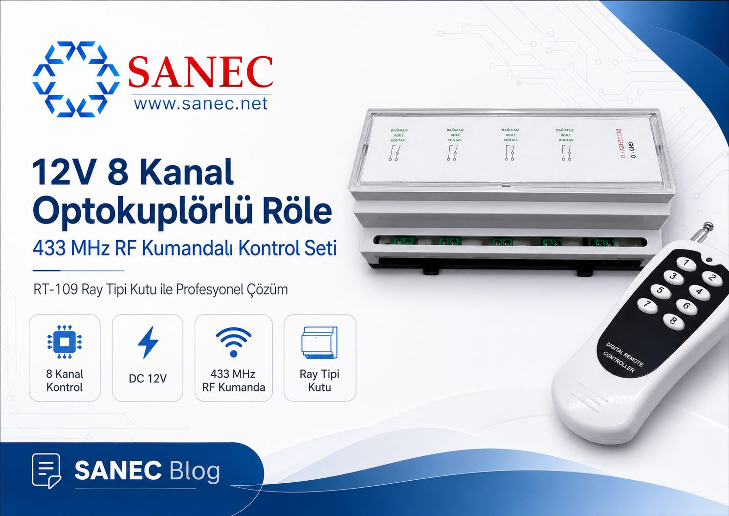 SANEC 12V 8 Kanal Optokuplörlü Röle RT-109 Ray Tipi Kutu Nedir? 433 MHz RF Kumandalı Kontrol Seti