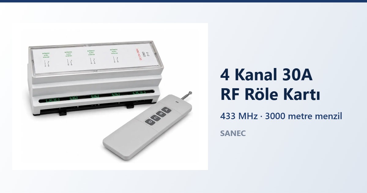 SANEC 4 Kanal 30 Amper 433 MHz RF Röle Kartı Nedir? 3000 Metre Menzilli Kablosuz Kontrol Rehberi