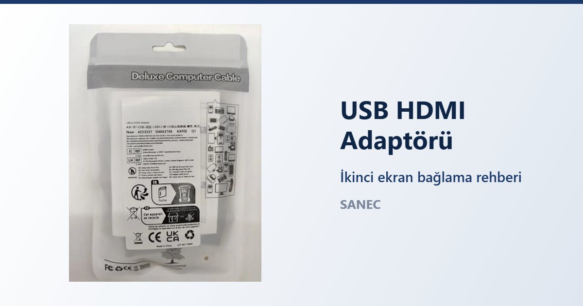 USB HDMI Adaptörü Nedir? İkinci Ekran Bağlama Rehberi